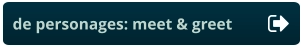 de personages: meet & greet