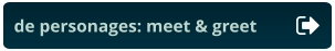de personages: meet & greet